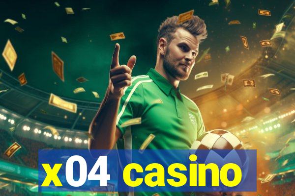 x04 casino